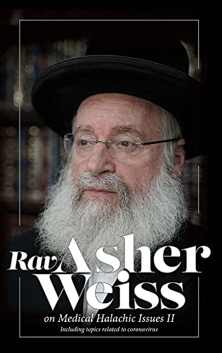 Rav Asher Weiss On Medical Issues Volume 2: Including Topics Related To Coronavirus