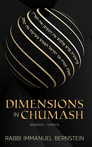 [9781957579313] Dimensions in Chumash: Volume 1 | Bereishis-Shemos | Essays on the weekly parsha