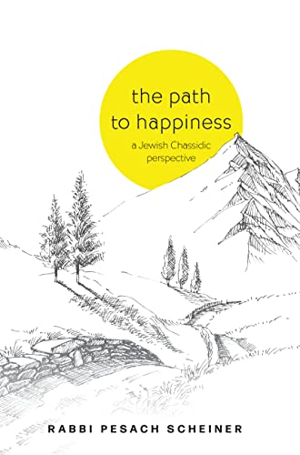 The Path to Happiness: A Jewish Chassidic perspective