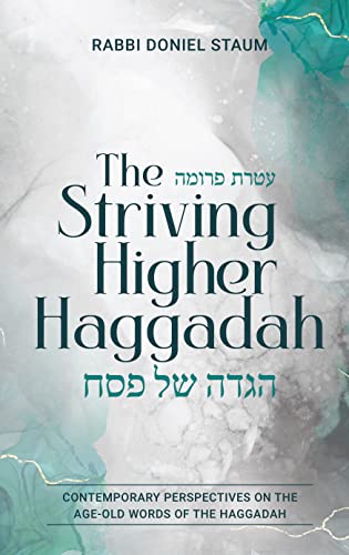 The Striving Higher Haggadah: Contemporary perspectives on the age-old words of the Haggadah