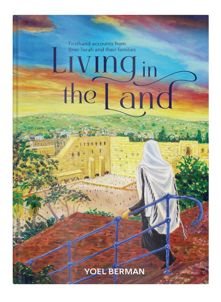 Living in the Land: Firsthand accounts from Bnei Torah and their families