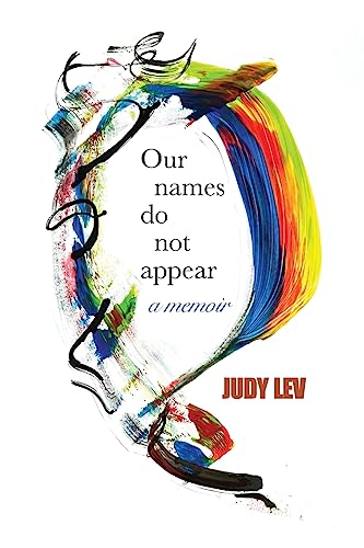 Our Names Do Not Appear: A Memoir