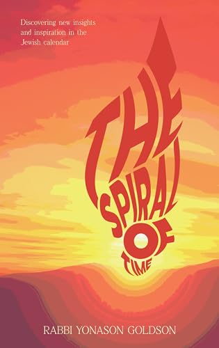 The Spiral of Time: Discover new insights and inspiration in the Jewish calendar