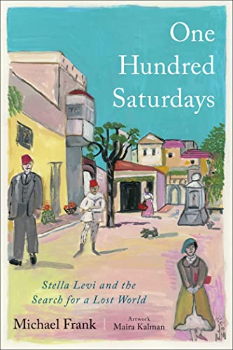 One Hundred Saturdays: Stella Levi and the Search for a Lost World | Hard Cover Edition 