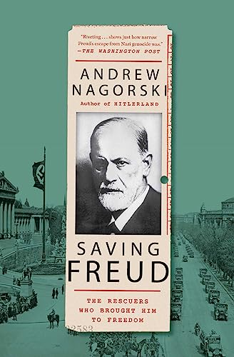Saving Freud: The Rescuers Who Brought Him to Freedom