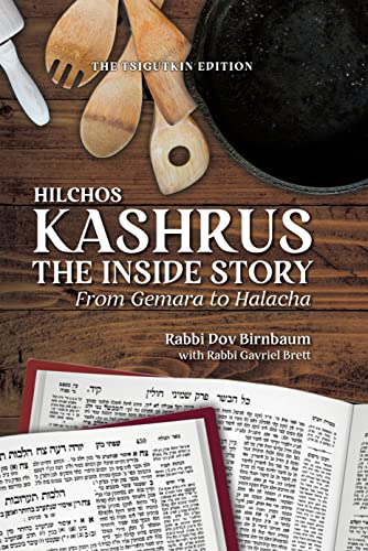 Hilchos Kashrus: The Inside Story