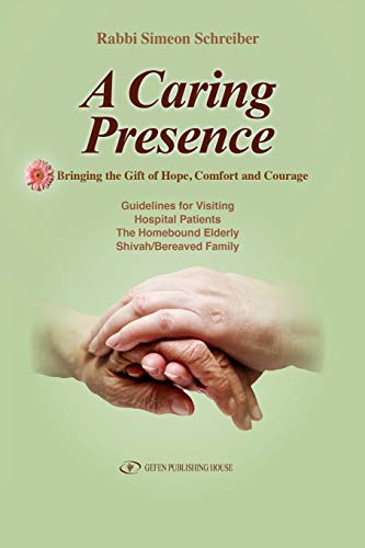 A Caring Presence: Bringing the Gift of Hope, Comfort and Courage
