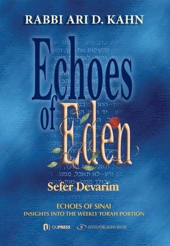 Echoes of Eden: Sefer Devarim - Me'orei Ha'aish Fire and Flame: Insights Into the Weekly Torah Portion | Rav Ari Kahn