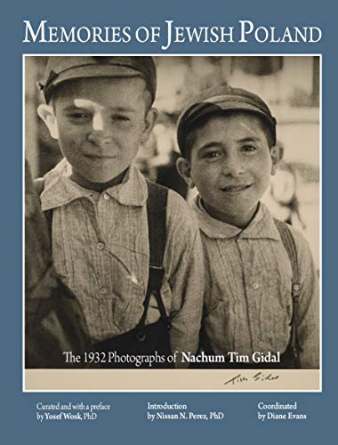 Memories of Jewish Poland. The 1932 Photographs of Nahum Tim Gidal