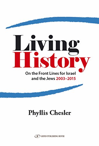 Living History: On the Front Lines for Israel and the Jews 2003-2015