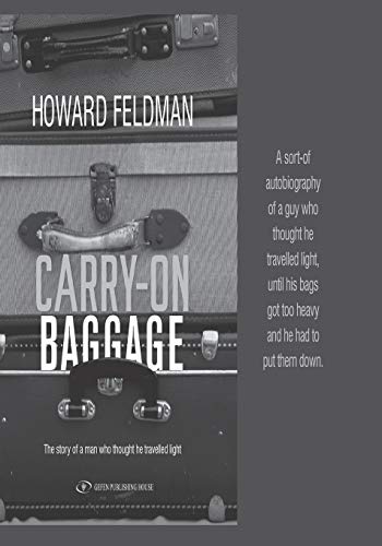 Carry-On Baggage: The story of a man who thought he travelled light