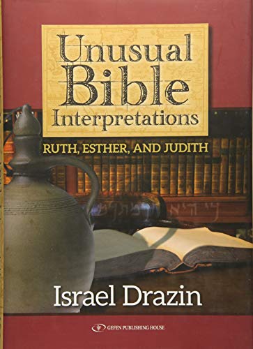 Unusual Bible Interpretations: Ruth, Esther, Judith