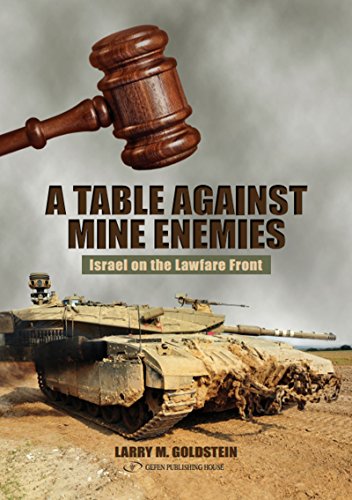 A Table Against Mine Enemies: Israel on the Lawfare Front