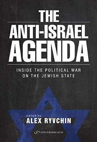 The Anti-Israel Agenda: Inside the Political War on the Jewish State