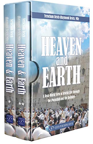 Heaven and Earth: A Real-World View of Jewish Life through the Parashah and the Holidays