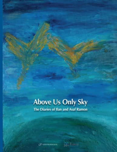 Above Us Only Sky: The Diaries of Ilan and Asaf Ramon