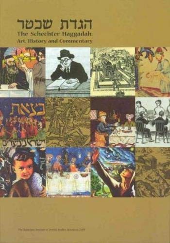 The Schechter Haggadah: Art, History and Commentary (English and Hebrew Edition)