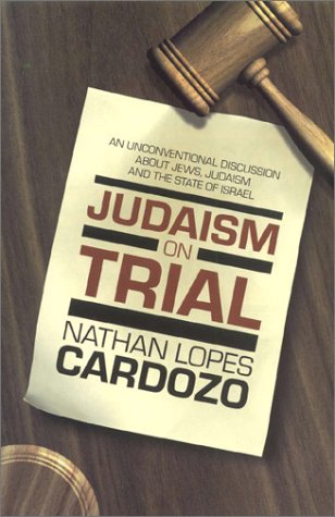 Judaism on Trial: An Unconventional Discussion about Jews, Judaism and the State of Israel