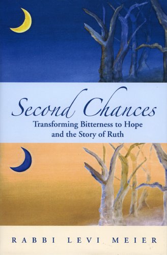 Second Chances: Transforming Bitterness to Hope and the Story of Ruth