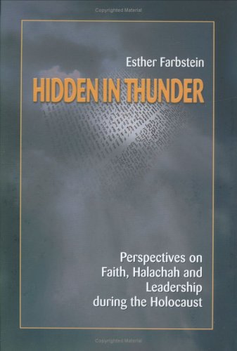 Hidden In Thunder: Perspectives on Faith, Halachah and Leadership during the Holocaust (2 Vols.)