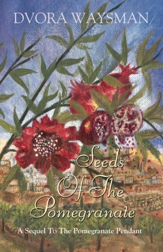 Seeds Of The Pomegranate: A Sequel To The Pomegranate Pendant