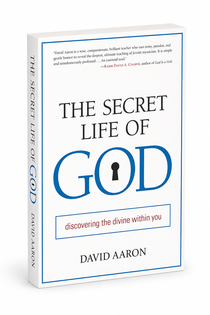 Secret Life of God: Discovering the Divine Within You | Rabbi David Aaron
