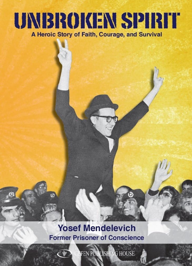 Unbroken Spirit: A Heroic Story Of Faith, Courage and Survival