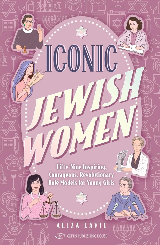 Sale! Iconic Jewish Women: Fifty-Nine Inspiring, Courageous, Revolutionary Role Models for Young Girls
