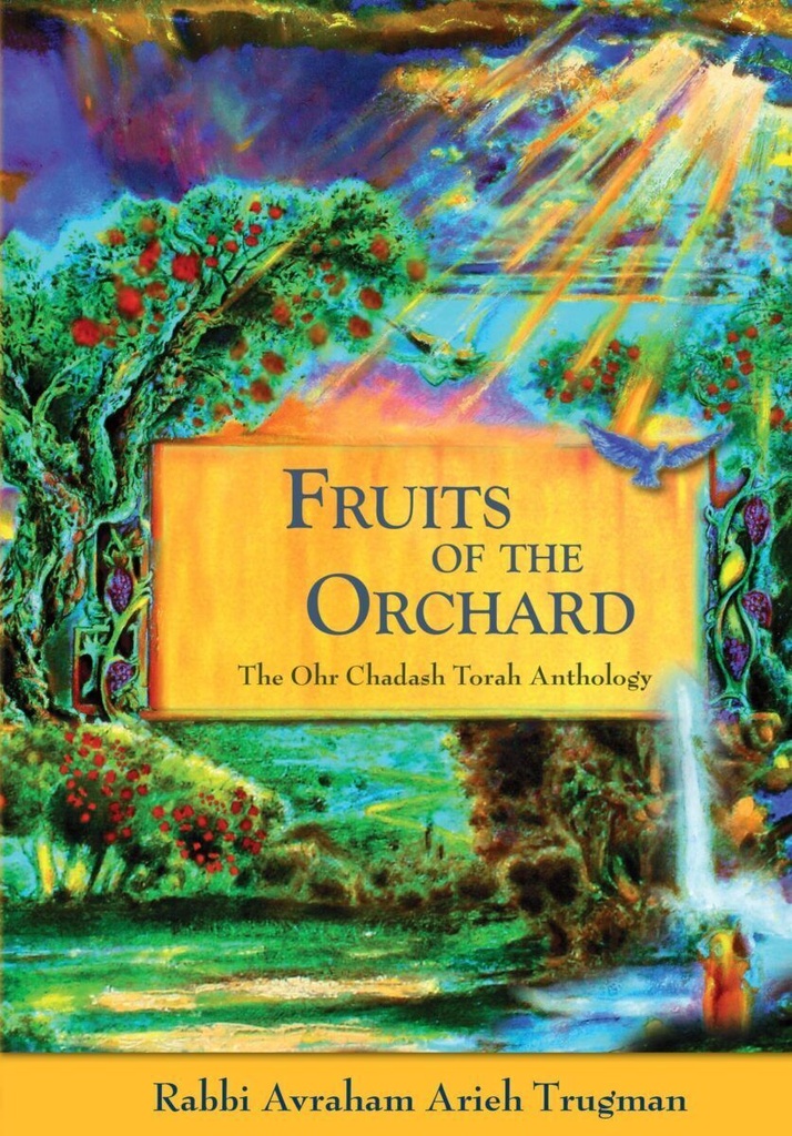 Fruits of the orchard: the Ohr Chadash Torah anthology