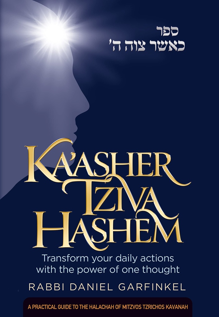 Ka'asher Tziva Hashem | Transform Your Daily Actions With The Power Of One Thought