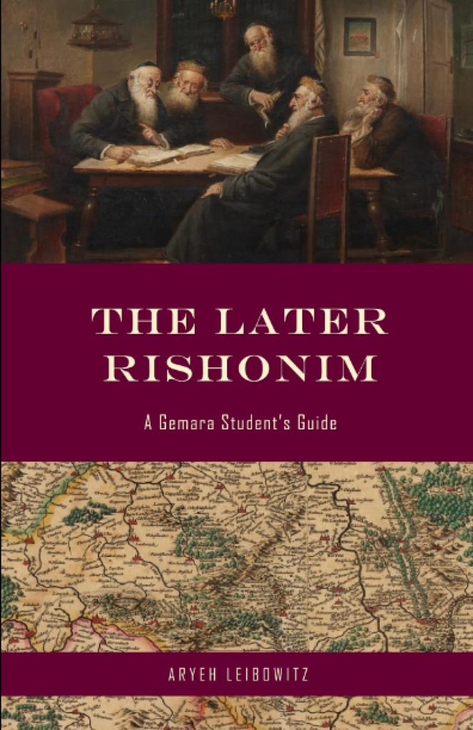 The Later Rishonim: A Gemara Student's Guide (The Masorah Series)