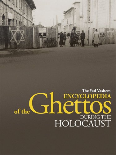 The Yad Vashem Encyclopedia of the Ghettos during the Holocaust (Volumes 1 & 2)