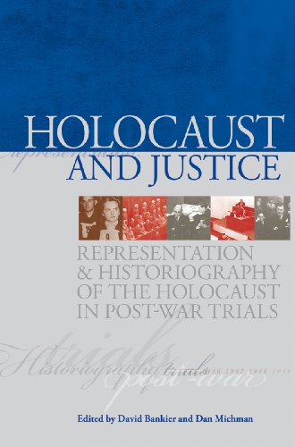 Holocaust and Justice: Representation and Historiography of the Holocaust in Post-War Trials