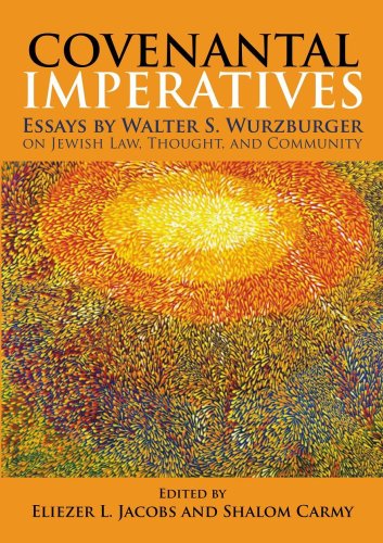 [9789655240009] Covenantal Imperatives: Essays by Walter S. Wurzburger on Jewish Law, Thought, and Community