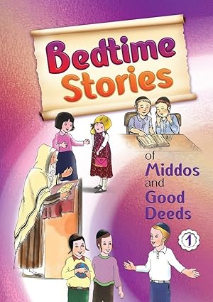 Bedtime Stories of Midos and Good Deeds: V1