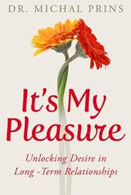 IT'S MY PLEASURE - Unlocking Desire In Long Term Relationship