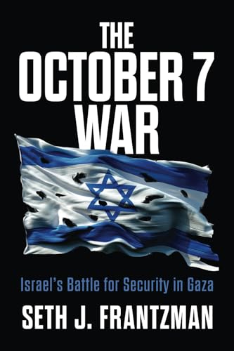 The October 7 War: Israel's Battle for Security in Gaza