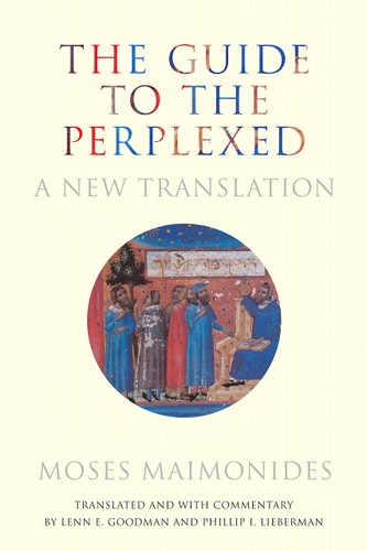 The Guide to the Perplexed: A New Translation | Complete in One Volume / Moreh Nevukhim
