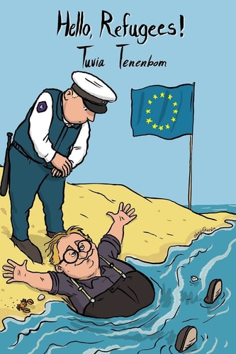 Hello, Refugees! | Tuvia Tenenbom