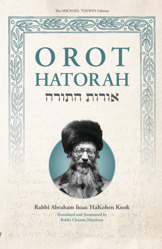 Orot HaTorah -Rav Kook's conceptual essay on the meaning, purpose, and advisable structure of Torah study | Bilingual Edition