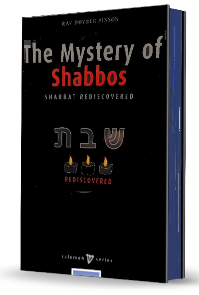 The Mystery of Shabbos - Shabbat Rediscovered | Rav Dovber Pinson