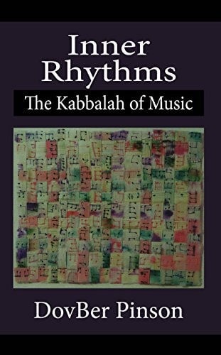 Inner Rhythms: The Kabbalah of Music | Rav Dovber Pinson