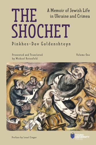 The Shochet: A Memoir of Jewish Life in Ukraine and Crimea | Volume 1