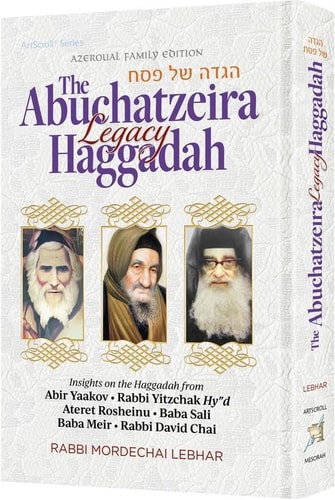 The Abuchatzeira Legacy Haggadah | Teachings from: Abir Yaakov, Baba Sali, Rav David Chai Abuchatzeira & more