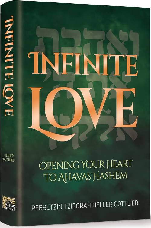 [9781422642627] Infinite Love - Opening Your Heart To Ahavas Hashem