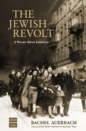 New! The Jewish Revolt: A Warsaw Ghetto Exhibition