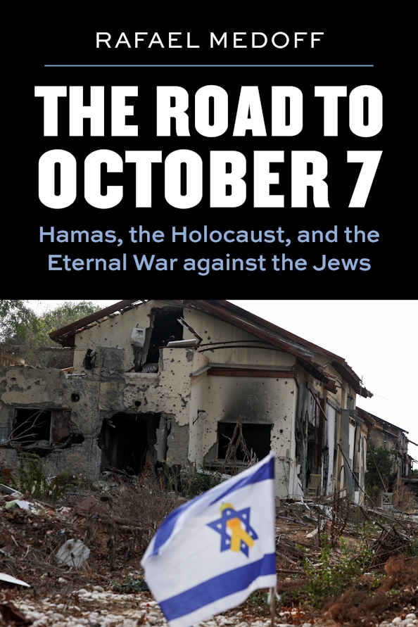 New! The Road to October 7: Hamas, the Holocaust, and the Eternal War against the Jews