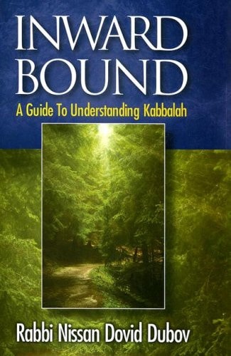 Inward Bound: A Guide to Understanding Kabbalah
