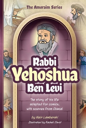 [9781680256635] Rabbi Yehoshua ben Levi: The story of his life adapted for comics, with sources from Chazal | Amoraim Series 5