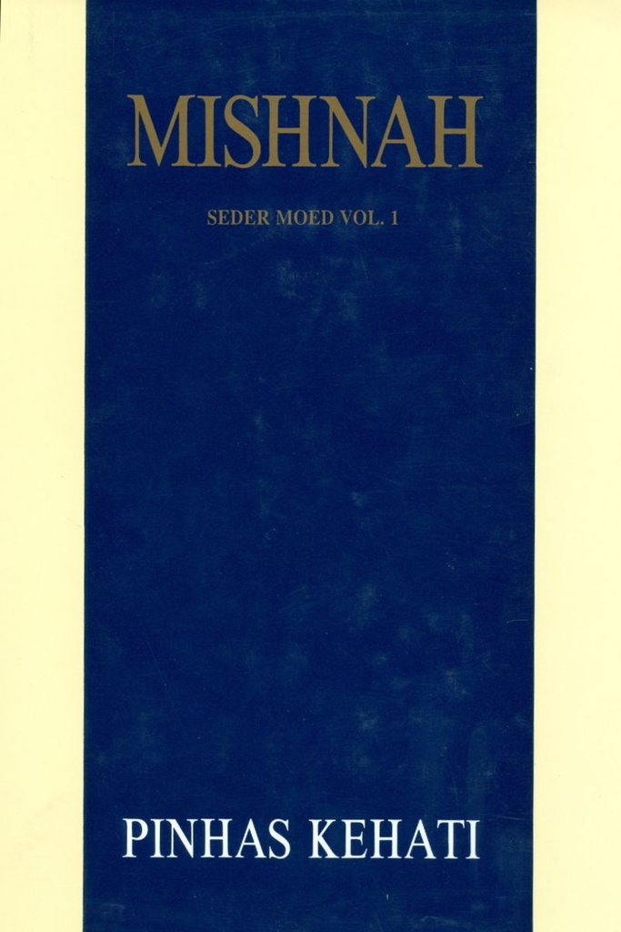 [7512] MISHNAH KEHATI-IV Seder Moed Vol. 1 | Shabbat, Eruvin